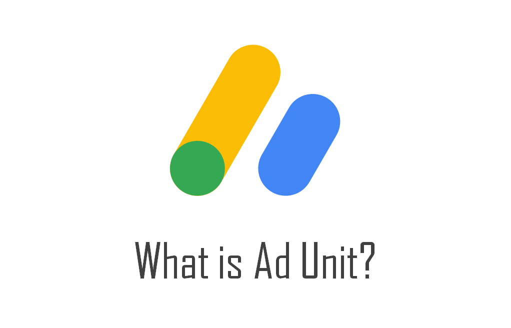 AdSense広告ユニットとは何か？what is Ad Unit?