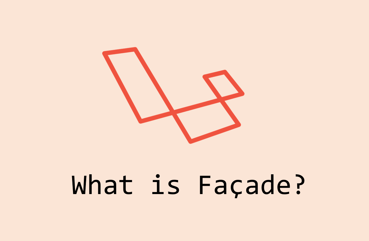 laravel-what-is-facade