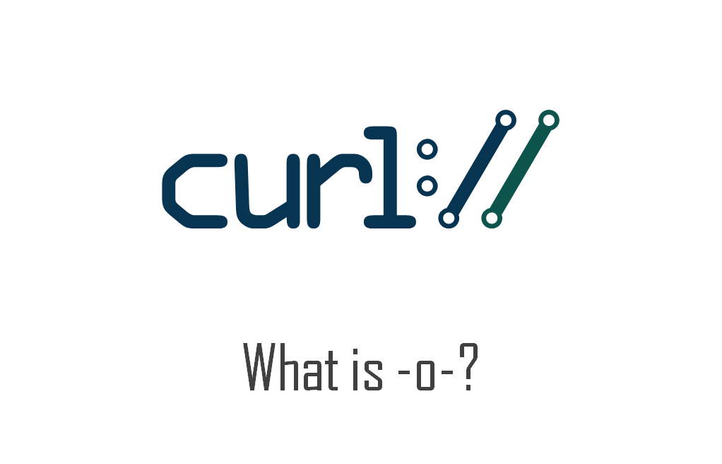 cur l command what is -o- option?