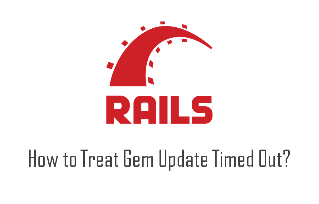 rails-how-to-treat-gem-update-timed-out